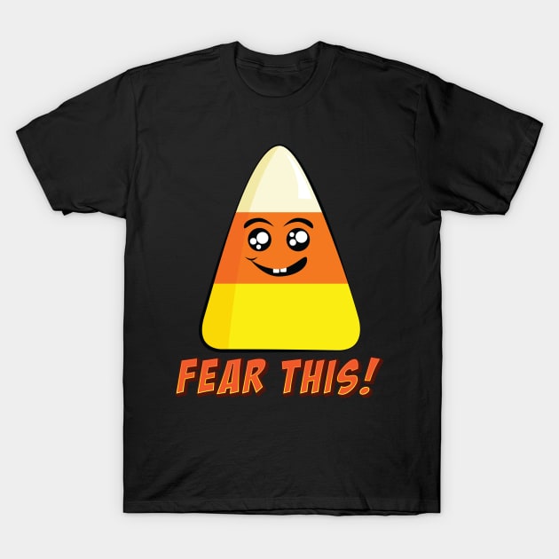 Candy Corn Fear This T-Shirt by Underdog Designs